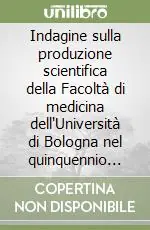 Promozione Esclusiva Indagine sulla produzione scientifica della Facoltà di medicina dell‘Università di Bologna nel quinquennio 1992-96