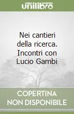 Nei cantieri della ricerca. Incontri con Lucio Gambi Di Tendenza