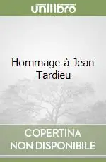 Hommage à Jean Tardieu Soddisfatti O Rimborsati