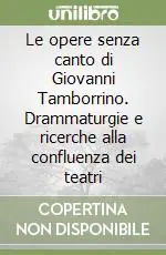 Le opere senza canto di Giovanni Tamborrino. Drammaturgie e ricerche alla confluenza dei teatri Super Prezzo