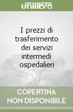 Pagamento Sicuro I prezzi di trasferimento dei servizi intermedi ospedalieri