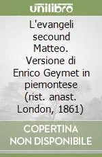Prezzo Scontato L‘evangeli secound Matteo. Versione di Enrico Geymet in piemontese (rist. anast. London, 1861)