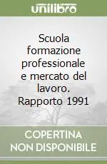 Super Prezzo Scuola formazione professionale e mercato del lavoro. Rapporto 1991