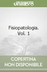 Ultime Pezzi Fisiopatologia. Vol. 1