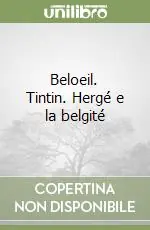 Beloeil. Tintin. Hergé e la belgité Pagamento Sicuro