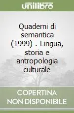 Quaderni di semantica (1999) (1). Lingua, storia e antropologia culturale Super Prezzo