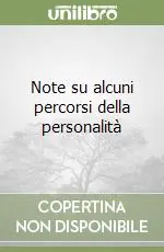 Reso Gratuito Note su alcuni percorsi della personalità
