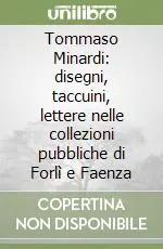 Tommaso Minardi disegni, taccuini, lettere nelle collezioni pubbliche di Forlì e Faenza Pagamento Sicuro