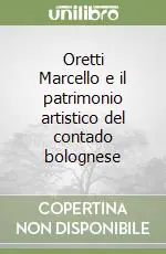 Oretti Marcello e il patrimonio artistico del contado bolognese Promozione