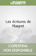 Les écritures de Maigret Subito Disponibile