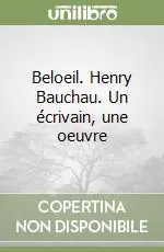 Beloeil. Henry Bauchau. Un écrivain, une oeuvre Economico