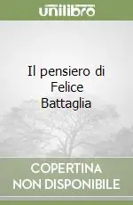 Quantità Limitata Il pensiero di Felice Battaglia