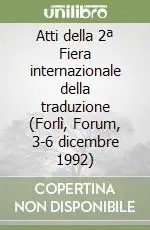 Prezzo Di Fabbrica Atti della 2ª Fiera internazionale della traduzione (Forlì, Forum, 3-6 dicembre 1992)