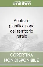 Analisi e pianificazione del territorio rurale Subito Disponibile