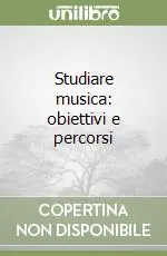 Studiare musica obiettivi e percorsi Occasione Imperdibile