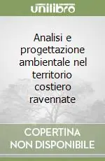 Analisi e progettazione ambientale nel territorio costiero ravennate Prezzo Scontato