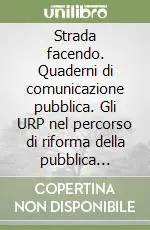 Strada facendo. Quaderni di comunicazione pubblica. Gli URP nel percorso di riforma della pubblica amministrazione Pagamento Sicuro