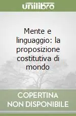 Esclusivo Mente e linguaggio la proposizione costitutiva di mondo