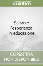 Reso Gratuito Scrivere l‘esperienza in educazione