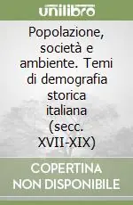 Popolazione, società e ambiente. Temi di demografia storica italiana (secc. XVII-XIX) Ultimissimo Modello