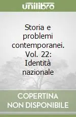 Popolare Storia e problemi contemporanei. Vol. 22 Identità nazionale
