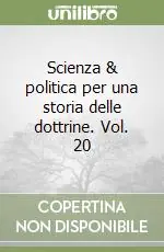 Scienza & politica per una storia delle dottrine. Vol. 20 Prezzo Scontato