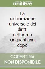 Esclusivo La dichiarazione universale dei diritti dell‘uomo cinquant‘anni dopo