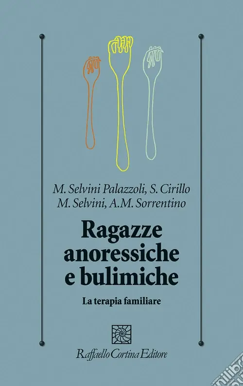 Super Prezzo Ragazze anoressiche e bulimiche. La terapia familiare