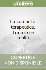 Ultima Occasione La comunità terapeutica. Tra mito e realtà