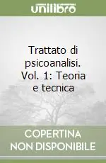 Saldi Trattato di psicoanalisi. Vol. 1 Teoria e tecnica