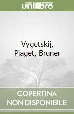 Solo Oggi Vygotskij, Piaget, Bruner