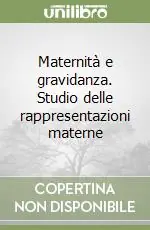 Ordina Subito Maternità e gravidanza. Studio delle rappresentazioni materne