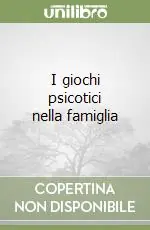 Promozione I giochi psicotici nella famiglia