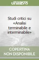 Ultima Occasione Studi critici su «Analisi terminabile e interminabile»