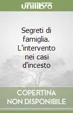 Segreti di famiglia. L‘intervento nei casi d‘incesto Ultimissimo Modello