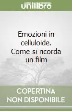 Prezzo Ridotto Emozioni in celluloide. Come si ricorda un film