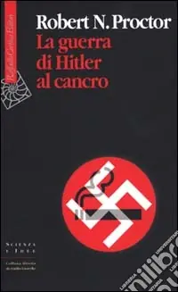 La guerra di Hitler al cancro Saldi