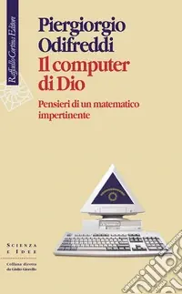 Il computer di Dio. Pensieri di un matematico impertinente Occasione