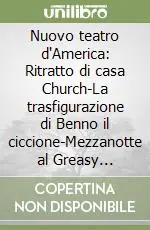 Nuovo teatro d‘America Ritratto di casa Church-La trasfigurazione di Benno il ciccione-Mezzanotte al Greasy Spoon-Hurlyburly Promo Stagionale
