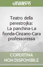 Teatro della perestrojka La panchina-La fionda-Cinzano-Cara professoressa Consegna Rapida