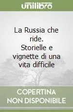 La Russia che ride. Storielle e vignette di una vita difficile Consegna Rapida