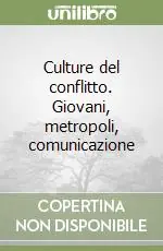 Saldi Culture del conflitto. Giovani, metropoli, comunicazione