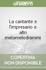 Spedito Oggi La cantante e l‘impresario e altri metamelodrammi