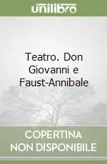 Teatro. Don Giovanni e Faust-Annibale Ultima Occasione