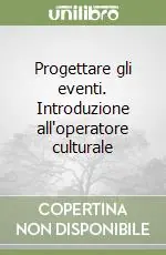 Sconto Progettare gli eventi. Introduzione all‘operatore culturale