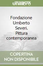 Fondazione Umberto Severi. Pittura contemporanea Popolare