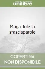 Acquista Ora Maga Jole la sfasciaparole