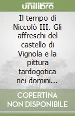 Il tempo di Niccolò III. Gli affreschi del castello di Vignola e la pittura tardogotica nei domini estensi Ultimissimo Modello