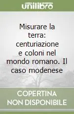 Misurare la terra centuriazione e coloni nel mondo romano. Il caso modenese Spedizione Espresso