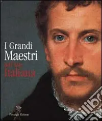 I grandi maestri dell‘arte italiana. Ediz. illustrata Saldi